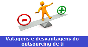 Outsourcing de ti vantagens e desvantagens